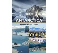 Aya Weiss Antarctica Cruise Travel Guide (Tascabile)