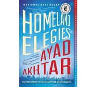 Ayad Akhtar Homeland Elegies (Tascabile)