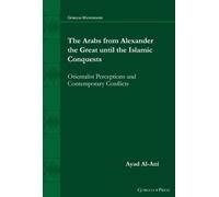 Ayad Al-Ani The Arabs from Alexander the Great until the Isla (Copertina rigida)