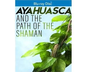 Ayahuasca and The Path of the Shaman