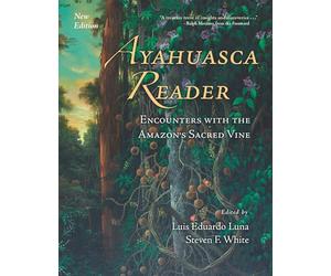 Ayahuasca Reader: Encounters With the Amazon's Sacred Vine