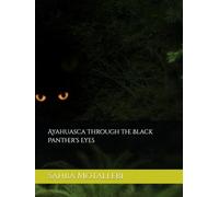 Ayahuasca Through The Black Panther's Eyes