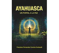 Ayahuasca - Un portal a la paz
