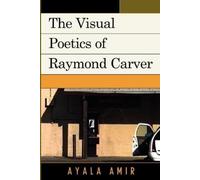 Ayala Amir The Visual Poetics of Raymond Carver (Tascabile)