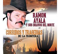 Ayala, Ramon - Corridos Y Tragedias De