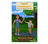 Ayana and the TimeKeepers: Mexico Mayhem