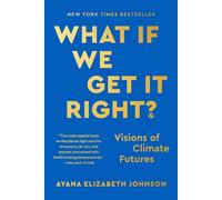 Ayana Elizabeth Johnson What If We Get It Right? (Tascabile)