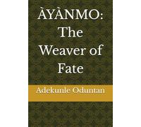 ÀYÀNMO: The Weaver of Fate