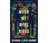 Ayanna Lloyd Banwo When We Were Birds (Tascabile)