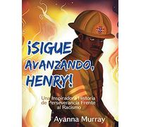 Ayanna Murray ¡Sigue Avanzando, Henry (Copertina rigida)