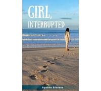 Ayanna Stevens Girl, Interrupted (Tascabile)