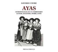 Ayas. Antropologia di un territorio. Luoghi, leggende, storie, fatti