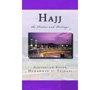 Ayatollah Sayed Muhammad Al-Shirazi Hajj the Duties and Rulings (Tascabile)