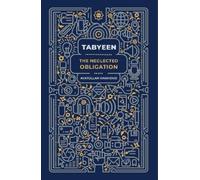 Ayatollah Sayyid Ali Khamenei Tabyeen: The Neglected Obligation (Tascabile)