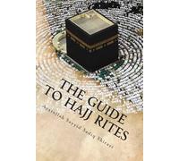 Ayatollah Sayyid Sadiq Shirazi The Guide to Hajj Rites (Tascabile)