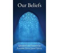 Ayatullah Mirza Jawad Tabrizi Our Beliefs (Tascabile)