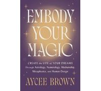 Aycee Brown Embody Your Magic (Copertina rigida) (PRESALE 09/04/2026)