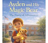 Ayden and His Magic Bear: The Power of Affirmations