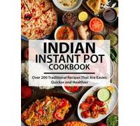 Ayden Willms Indian Instant Pot Cookbook: Over 200 Traditional Recip (Tascabile)