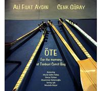 Ali Fuat Aydin, Cenk Guray - Ote - For The Memory Of Tanburi Cemil Bey