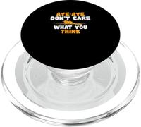 Aye Aye Non importa cosa pensi Divertenti fan del Primate Aye-Aye PopSockets PopGrip per MagSafe