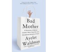 Ayelet Waldman Bad Mother (Tascabile)
