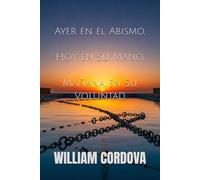 Ayer en el Abismo, Hoy en Su Mano, Mañana en Su Voluntad