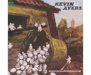 Ayers, Kevin - Whatevershebringswesing