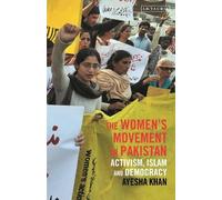 Ayesha Khan The Women's Movement in Pakistan: Activism, Islam and De (Tascabile)