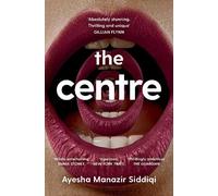 Ayesha Manazir Siddiqi The Centre (Tascabile)