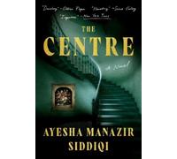 Ayesha Manazir Siddiqi The Centre (Tascabile)
