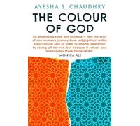 Ayesha S. Chaudhry The Colour of God (Copertina rigida)