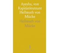 Ayesha, von Kapitänleutnant Hellmuth von Mücke