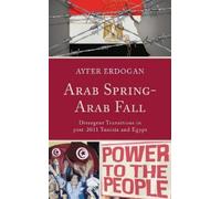 Ayfer Erdogan Arab Spring-Arab Fall (Tascabile)