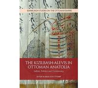 Ayfer Karakaya-Stump The Kizilbash-Alevis in Ottoman Anatolia (Tascabile)