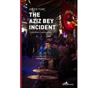 Ayfer Tunç The Aziz Bey Incident (Tascabile)
