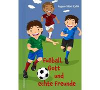 Aygen-Sibel Celik Fußball, Gott und echte Freunde (Copertina rigida)