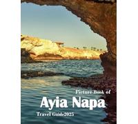 Ayia Napa, Cyprus: A Beautiful Visual Journey for Travel and Photography Lovers