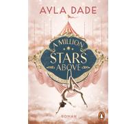 Ayla Dade A Million Stars Above: Roman. Die New Adult Starautorin mi (Tascabile)