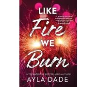Ayla Dade Like Fire We Burn (Tascabile) Winter Dreams