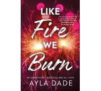 Ayla Dade Like Fire We Burn (Tascabile) Winter Dreams