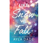 Ayla Dade Like Snow We Fall (Tascabile) Winter Dreams