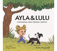 Ayla & Lulu: Conversas para pensar e sentir