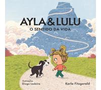 Ayla & Lulu: O Sentido da Vida