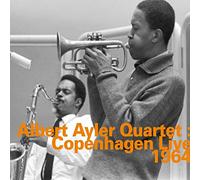 Ayler, Albert - Albert Ayler Quartet: Copenhagen Live 1964