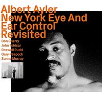 Ayler,Albert - New York Eye and Ear Control Revisited