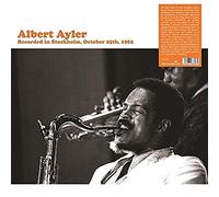 Ayler Albert - Recorded In Stockholm October 25Th 1962