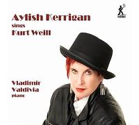 Kurt Weill Aylish Kerrigan Sings Kurt Weill (CD) Album