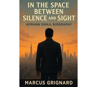 Aymann Ismail Biography - In the Space Between Silence and Sight