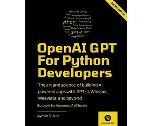 Aymen El Amri OpenAI GPT For Python Developers - 2nd Edition (Tascabile)